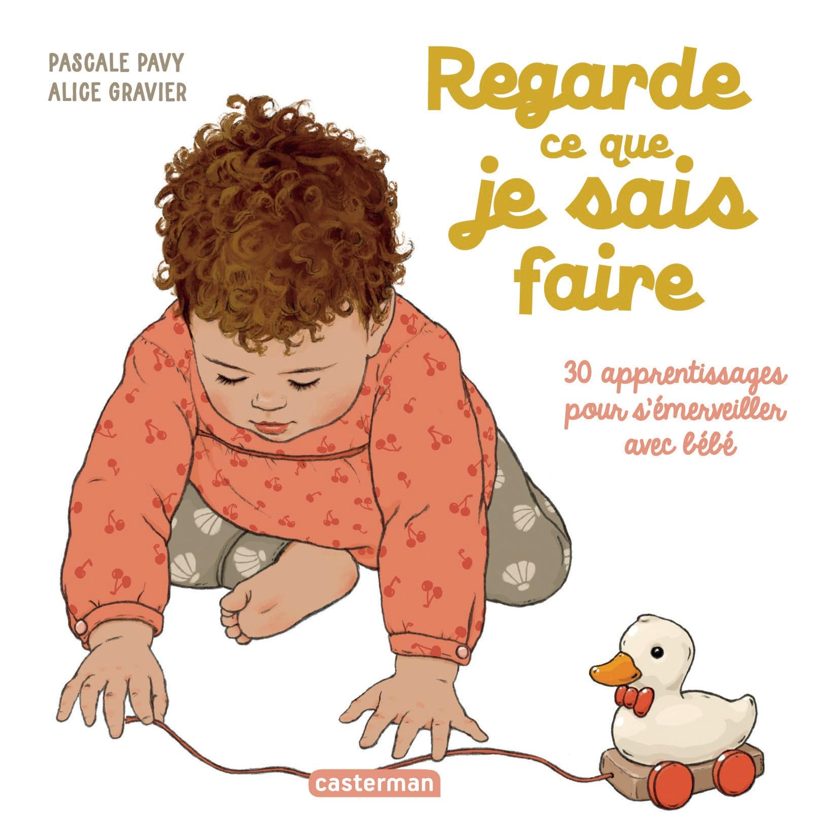 Regarde ce que je sais faire: 30 apprentissages pour s'émerveiller avec bébé book