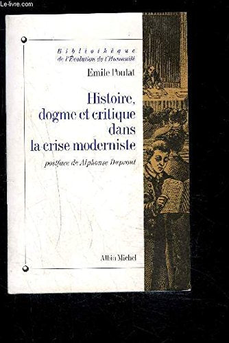 Histoire, dogme et critique dans la crise moderniste book