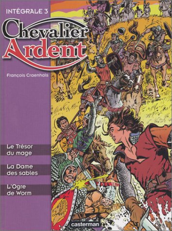 Chevalier Ardent : Intégrale numéro 3 book