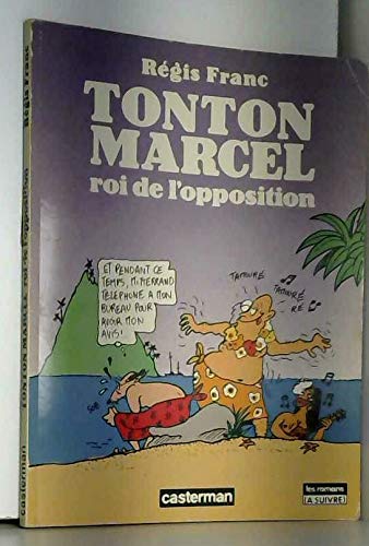 Tonton Marcel, roi de l'opposition Books