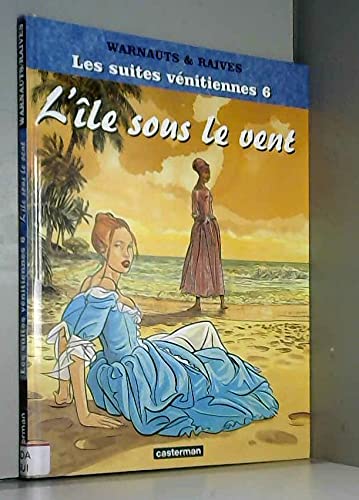 Suites venitiennes t6 - l'ile sous le vent (Les) Manga