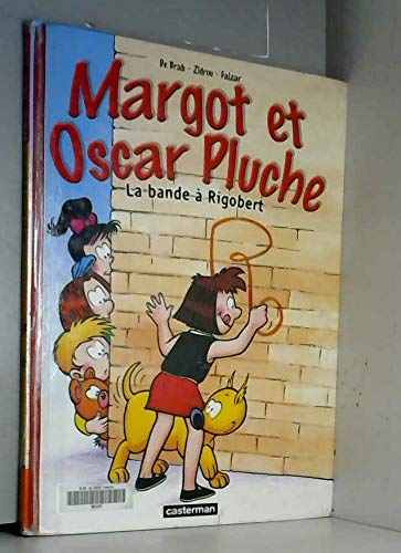 Margot et Oscar Pluche. Vol. 3. La bande à Rigobert Books