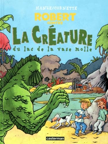 Robert contre la creature du lac de la vase molle book
