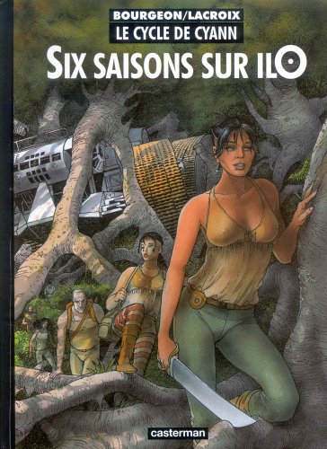 Le Cycle de Cyann. Vol. 2. Six saisons sur Ilo Manga
