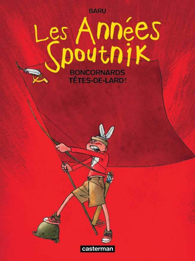 Les Années Spoutnik, tome 4 : Boncornards têtes-de-lard ! book
