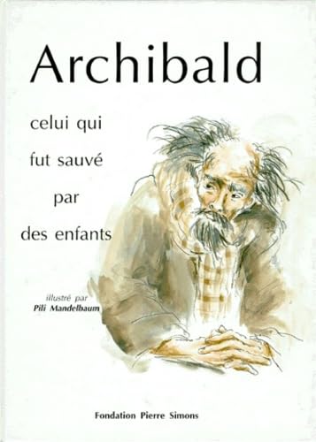 Archibald : Celui qui fut sauvé par des enfants book