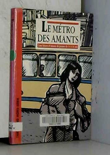 Le métro des amants: Cent lettres d'amour de jeunes de 14 à 24 an book