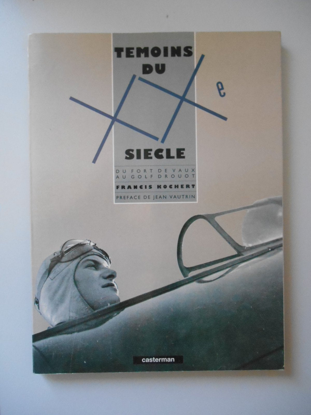 Témoins du xxe siecle : du fort de vaux au golf drouot 092697 book