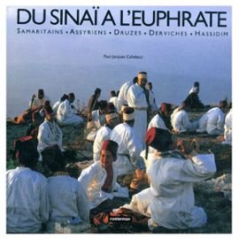 Du Sinaï à l'Euphrate: Samaritains, Assyriens, Druzes, Derviches, Hassidim Books