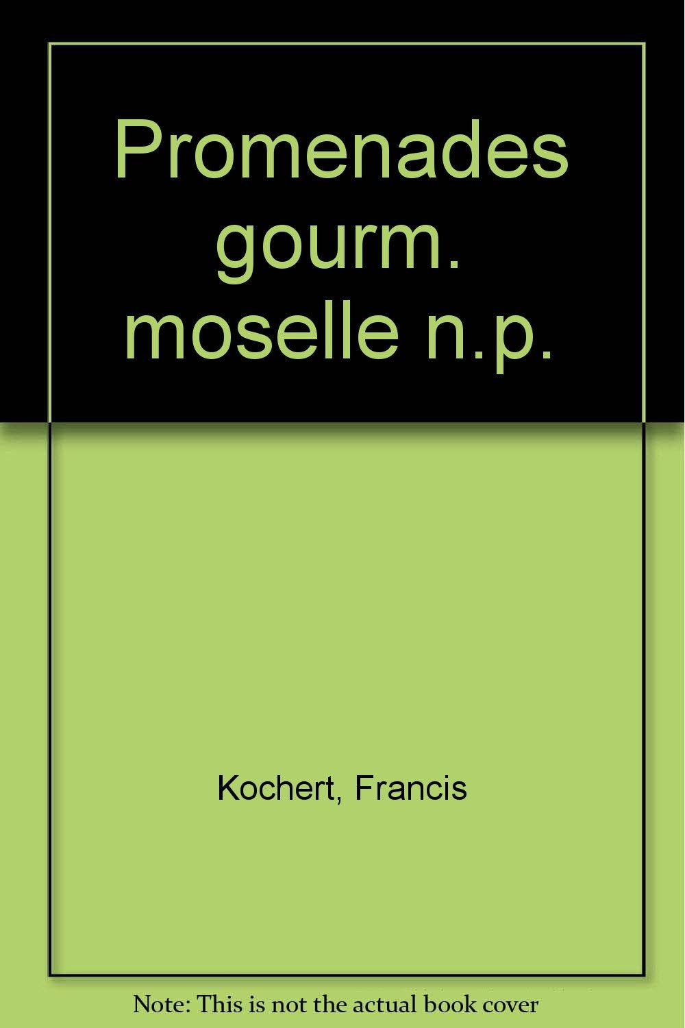 Promenades Gourmandes Et Art De Vivre En Moselle Books