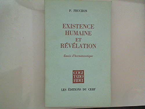 Existence humaine et revelation: essais d'hermeneutique (Cogitatio Fidei) Books