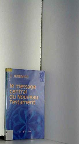 Le message central du nouveau testament (Foi Vivante) Books