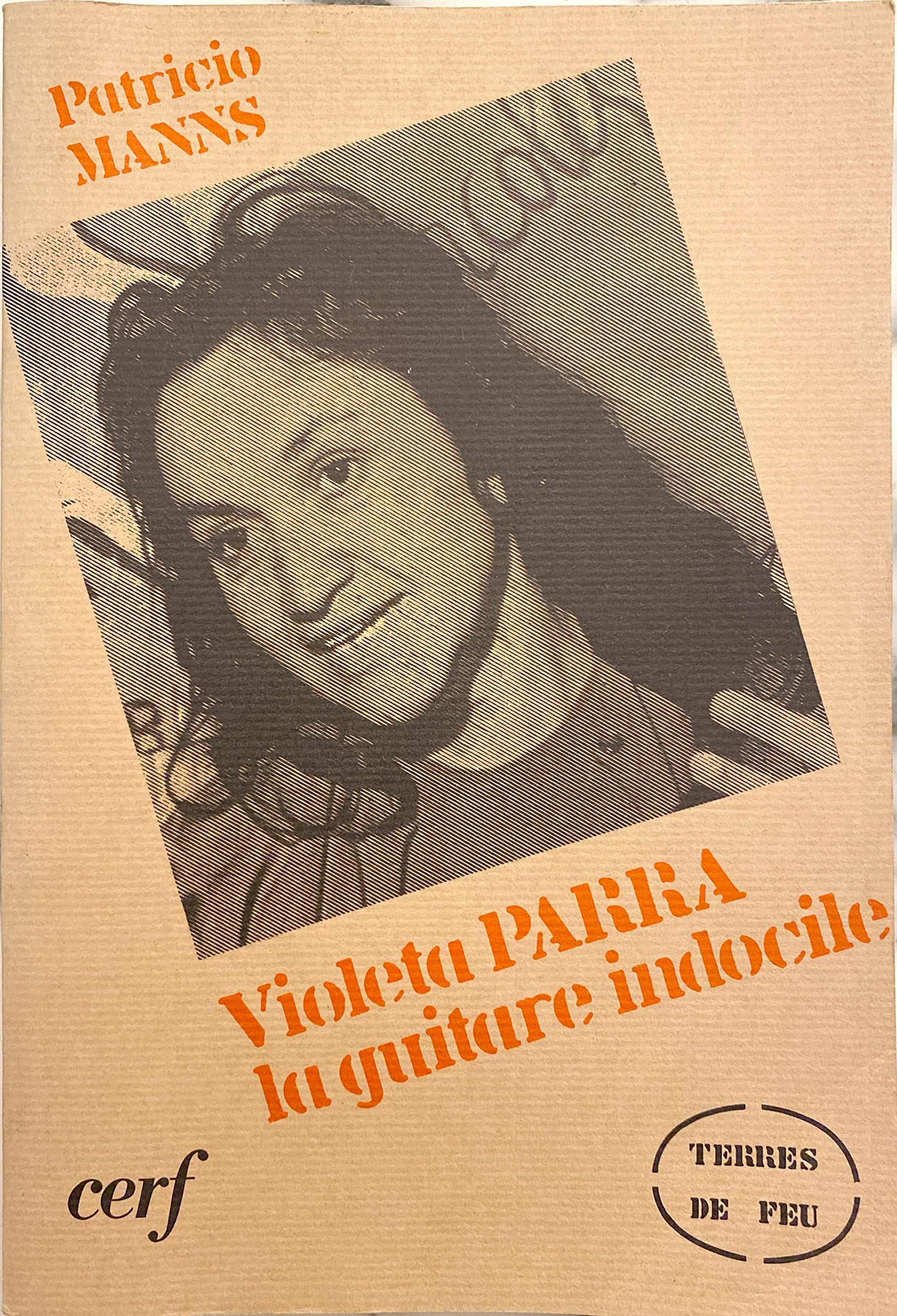 Violeta Parra : La guitare indocile: anthologie des chansons de Violeta Parra book