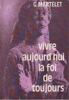 Vivre aujourd'hui la foi de toujours : Relecture du Credo Religion & Esotericism