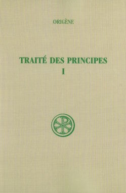Traité des principes. Vol. 1. Livres I et II : introduction, texte critique et traduction Religion & Esotericism