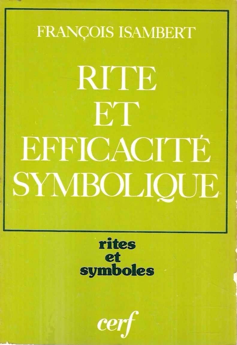 Rite et efficacite symbolique : essai d'anthropologie sociologique book