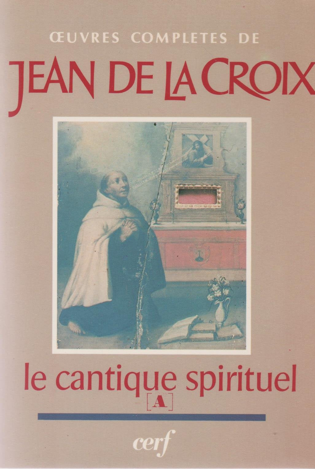 Oeuvres complètes de saint Jean de la Croix. Vol. 5. Le Cantique spirituel B Books