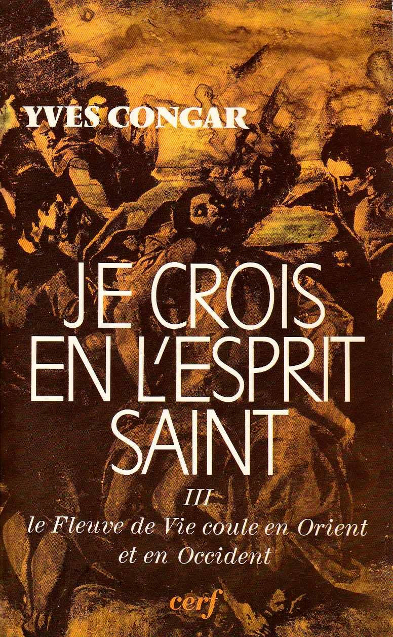 Je crois en l'Esprit Saint. Vol. 3. Le Fleuve de vie coule en Orient et en Occident Books