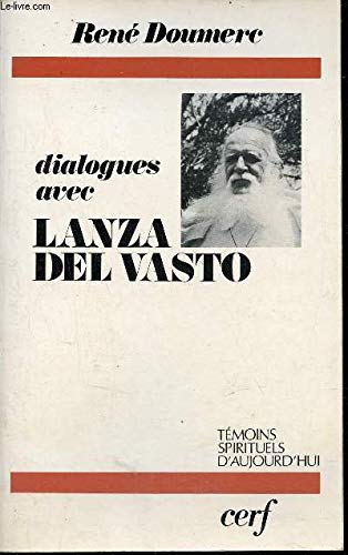 Dialogues avec Lanza Del Vasto : Non-violence, Bible et communautés Books