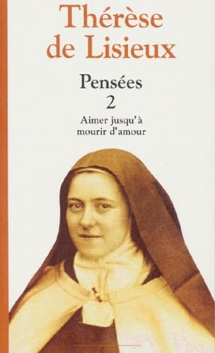 Pensees. Tome 2, Aimer Jusqu'A Mourir D'Amour Books