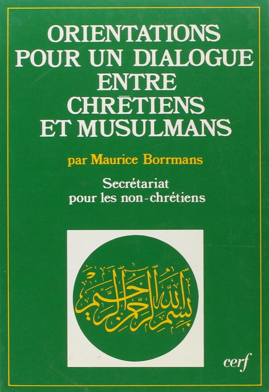 Orientations pour un dialogue entre chrétiens et musulmans book