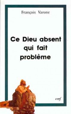Ce Dieu absent qui fait problème : religion, athéisme et foi, trois regards sur le Mystère Religion & Esotericism