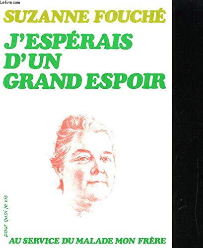 J'espérais d'un grand espoir : Au service du malade mon frère book