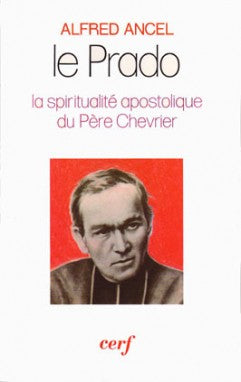 Le Prado, la spiritualité apostolique du père Chevrier Books