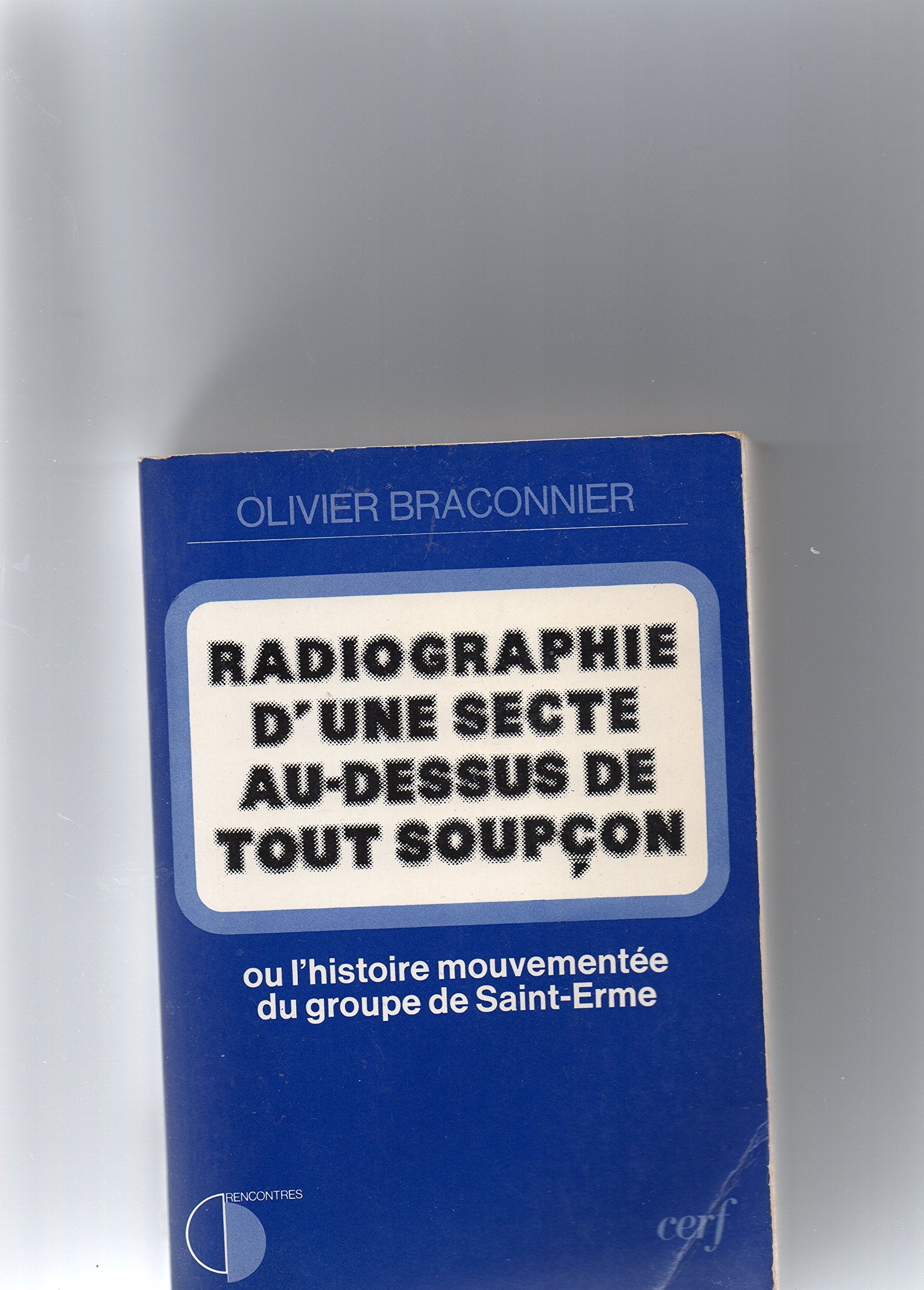 Radiographie d'une secte au-dessus de tout soupçon ou l'Histoire mouvementée du groupe de Saint-Erme Books