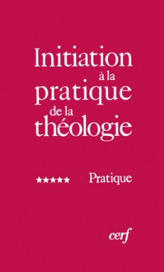 Initiation à la pratique de la théologie. Vol. 5. Pratique Religion & Esotericism