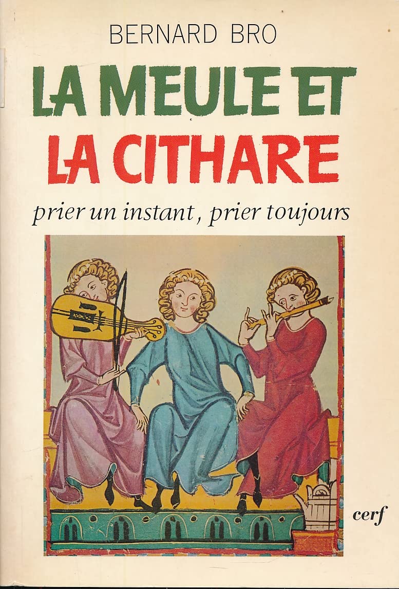 La Meule et la cithare : prier un instant, prier toujours Books
