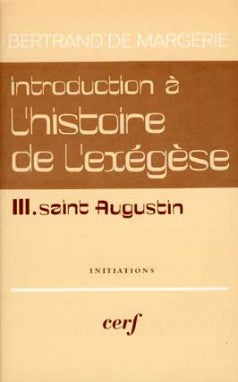Introduction à l'histoire de l'exégèse. Vol. 3. Saint Augustin book
