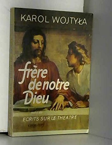 Frère de notre Dieu. Ecrits sur le théâtre Books