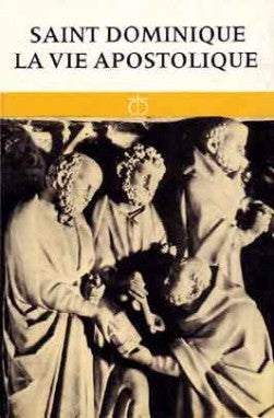 Saint Dominique : la vie apostolique Religion & Esotericism
