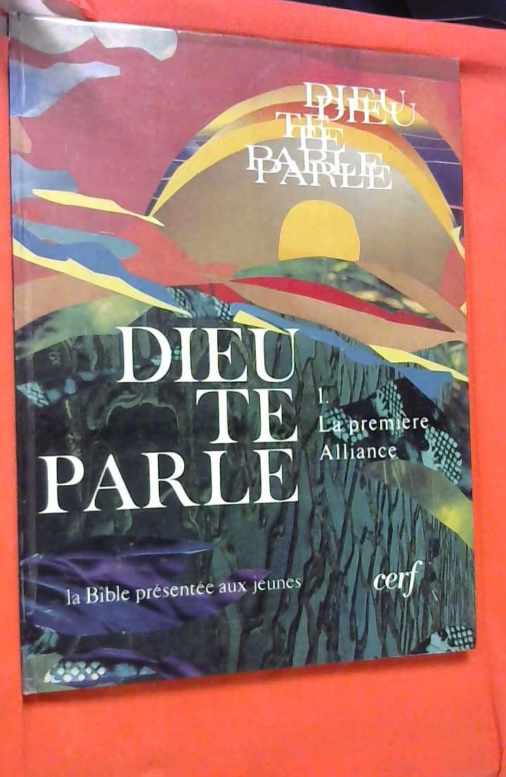 Dieu te parle : la Bible présentée aux jeunes. Vol. 1. La Première Alliance book