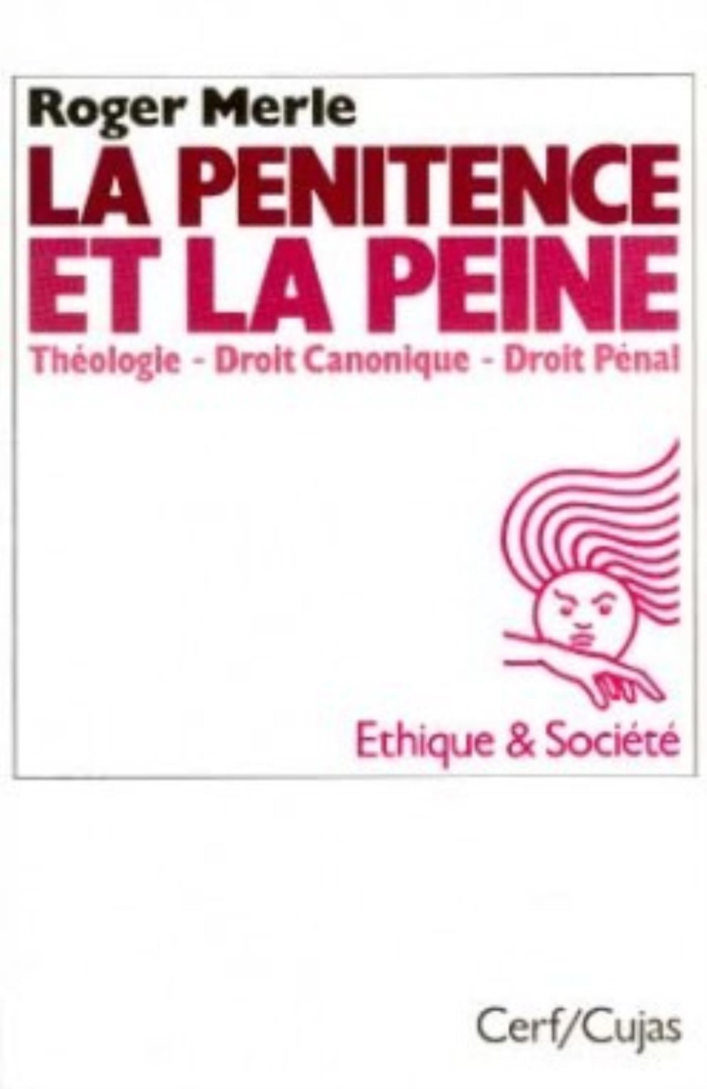 La Pénitence et la Peine: Théologie, droit canonique, droit pénal Philosophy