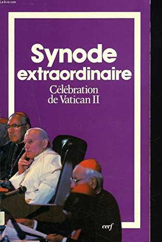 Synode extraordinaire: celebrations de vatican II (Documents d'Eglise) Books