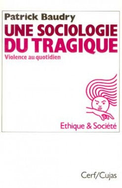Une sociologie du tragique : violence au quotidien book