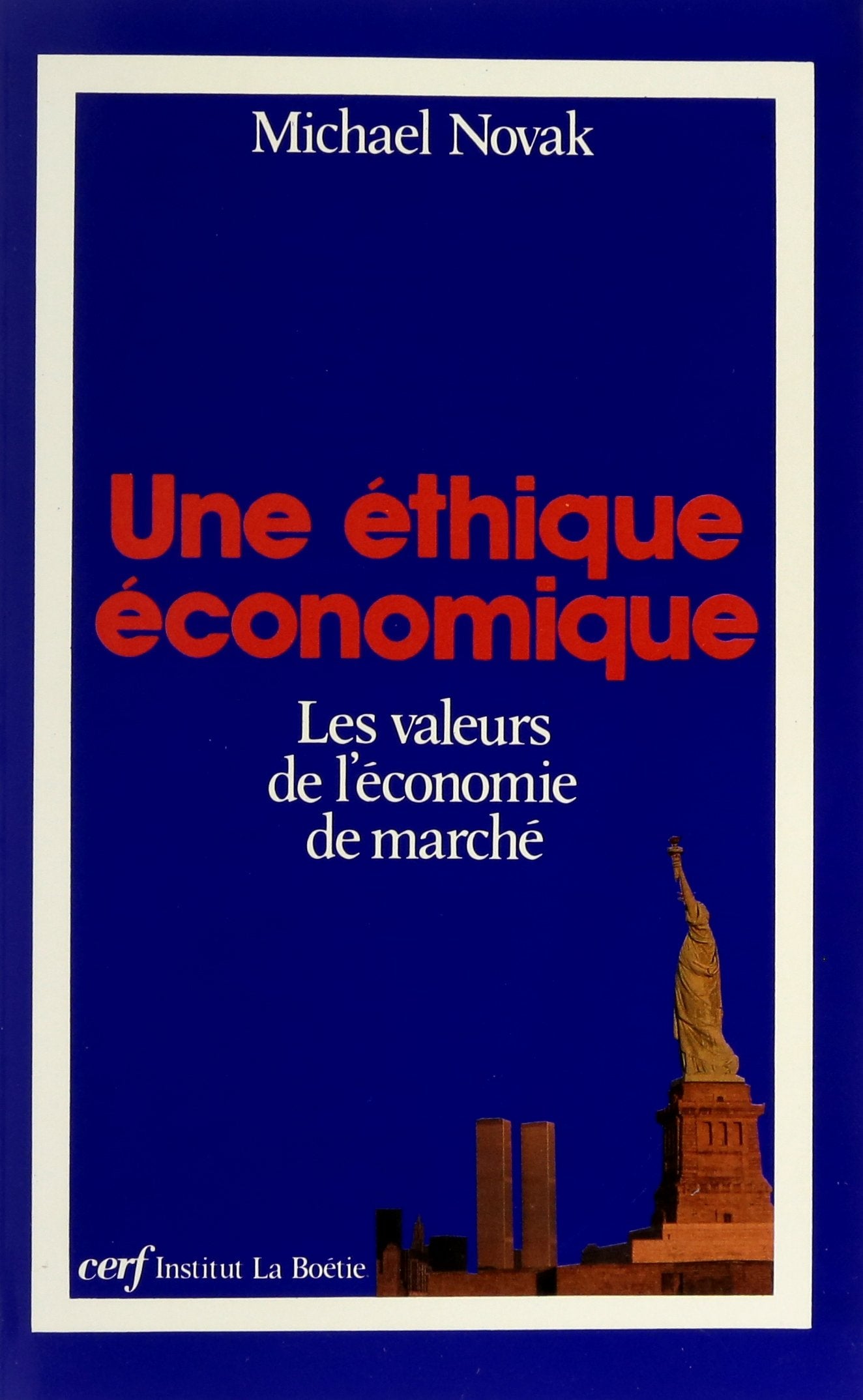 UNE ÉTHIQUE ÉCONOMIQUE: Les valeurs de l'économie de marché Religion & Esotericism