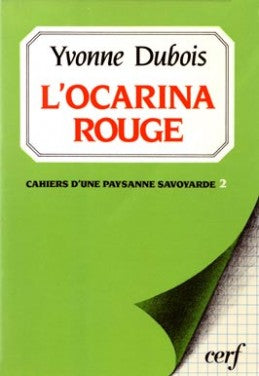 L'ocarina rouge : cahiers d'une paysanne savoyarde Books