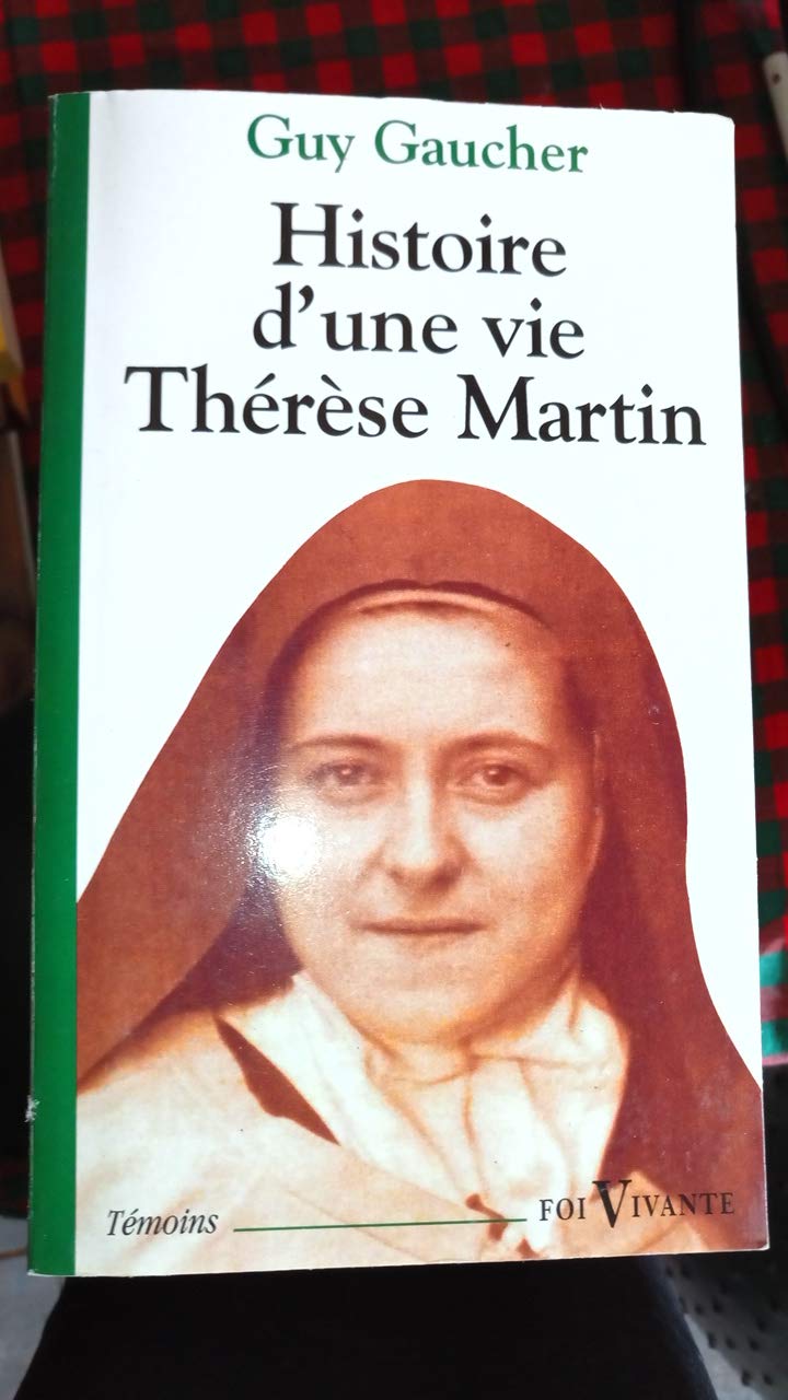 Histoire D'Une Vie, Therese Martin (1873-1897). Soeur Therese De L'Enfant-Jesus De La Sainte-Face Books