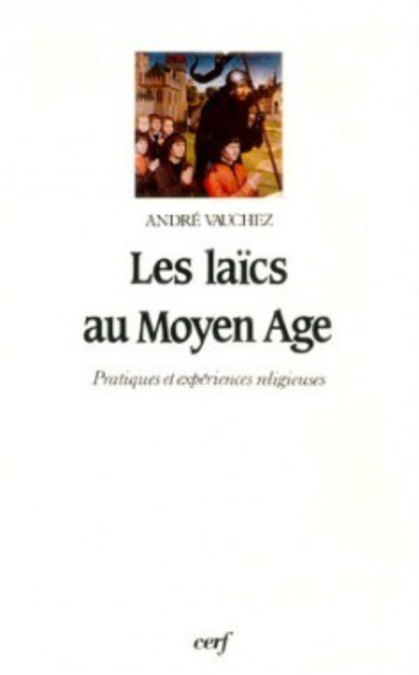 LES LAÏCS AU MOYEN ÂGE: Pratiques et expériences religieuses Philosophy