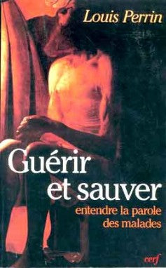 Guérir et sauver : entendre la parole des malades book