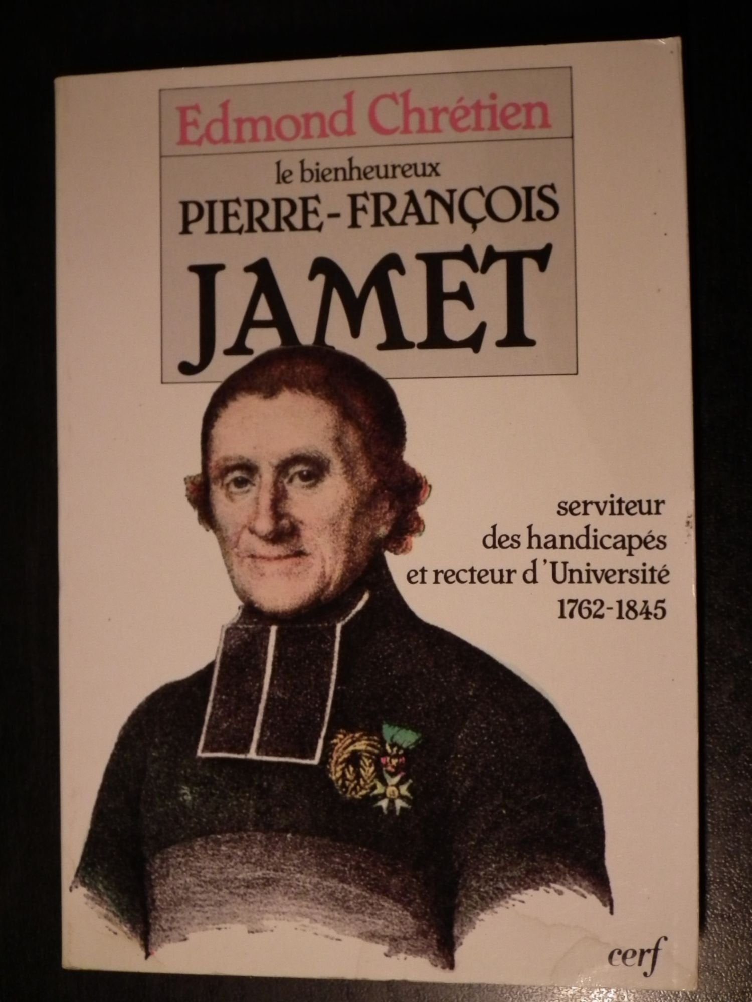 Le Bienheureux Pierre-François Jamet : serviteur des handicapés et recteur d'université, 1762-1845 Books