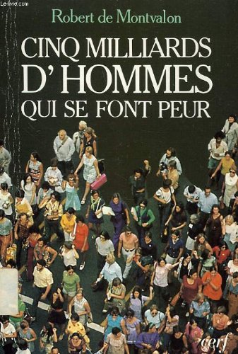 Cinq milliards d'hommes qui se font peur 032197 (Parole Présente) Books