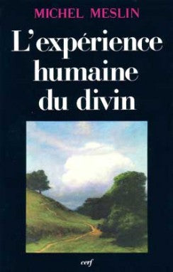 L'EXpérience humaine du divin : fondements d'une anthropologie religieuse Religion & Esotericism