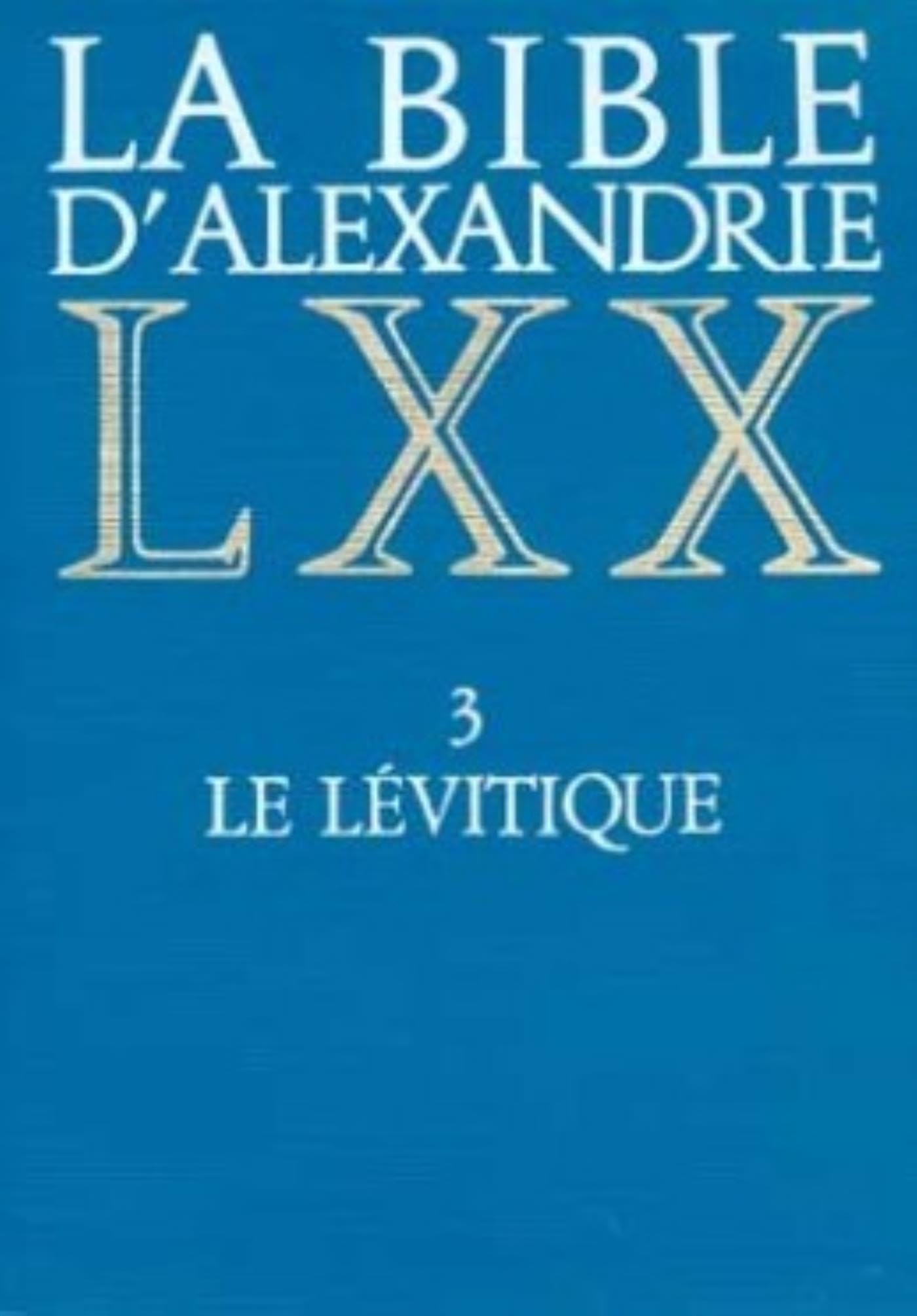 La Bible d'Alexandrie LXX, tome 3 : Le Lévitique book