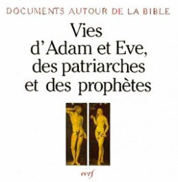Vies d'Adam et Eve, des patriarches et des prophètes : textes juifs autour de l'ère chrétienne Religion & Esotericism