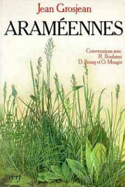Araméennes : conversations avec Roland Bouhéret, Dominique Bourg, Olivier Mongin Philosophy