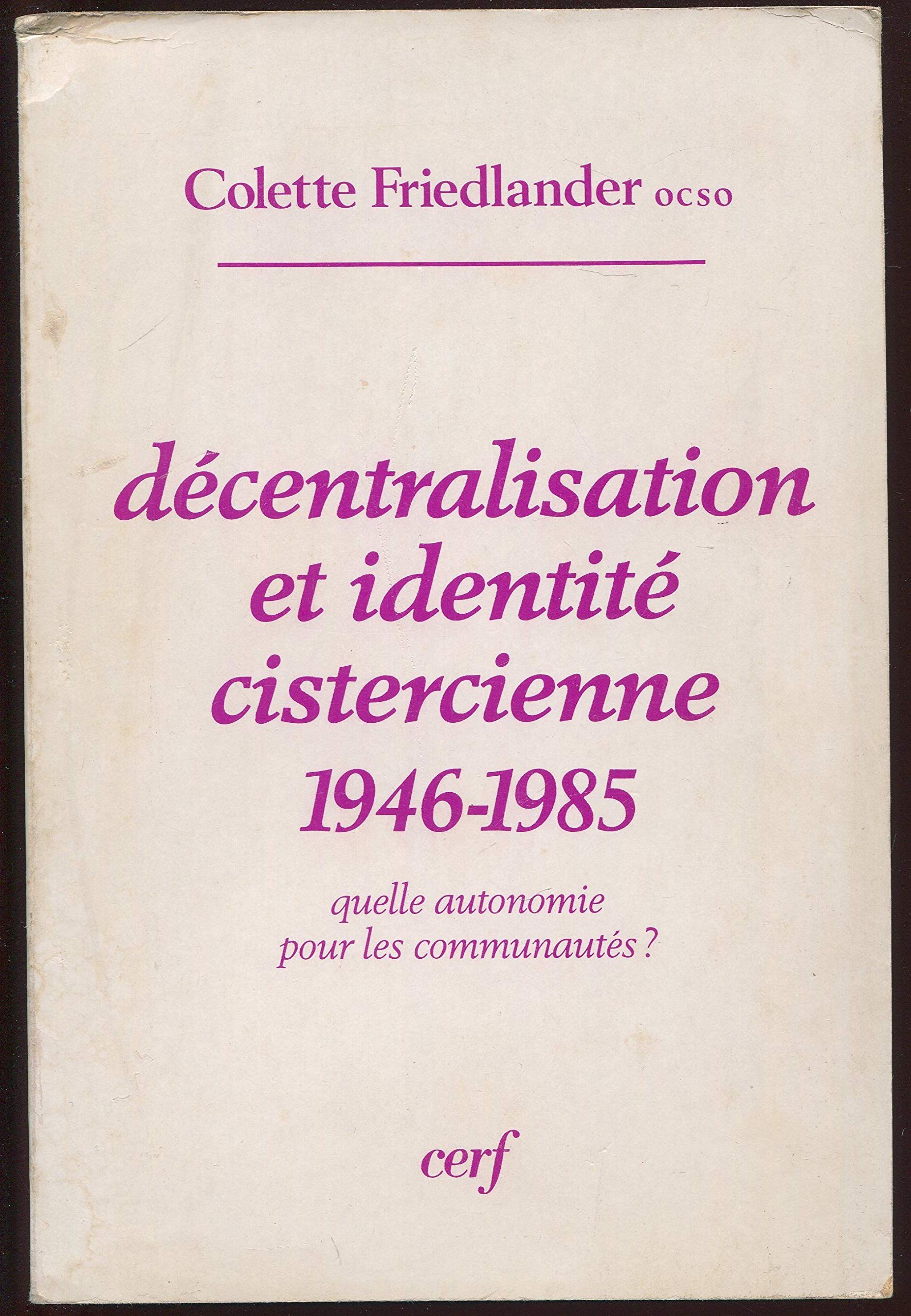 Décentralisation et identité cistercienne 1946-1985: quelle autonomie pour les communautés ? 121696 book